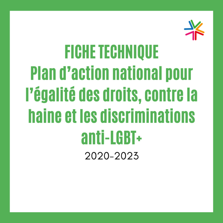 Fiche technique – Plan d’action national pour l’égalité des droits, contre la haine et les discriminations anti-LGBT+